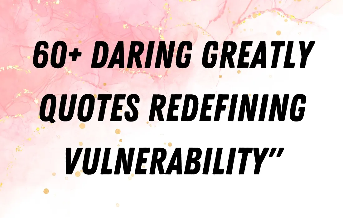 Daring Greatly Quotes