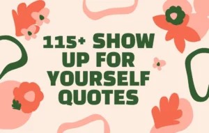 Show Up For Yourself Quotes
