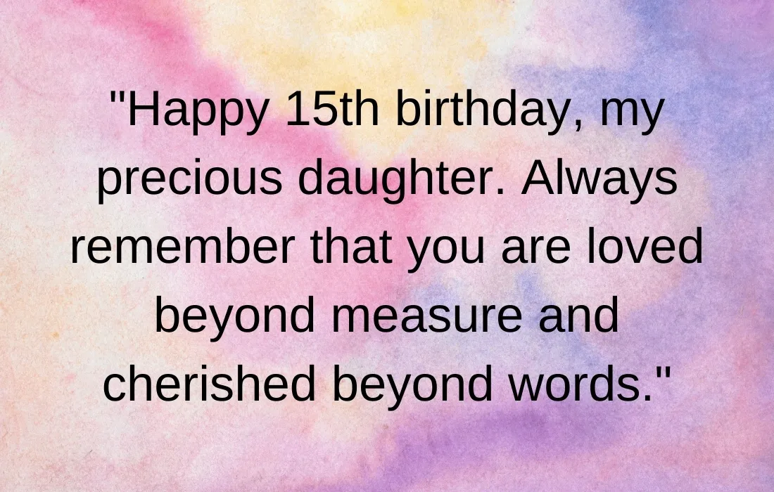 Meaningful 15th Birthday Messages for Daughter