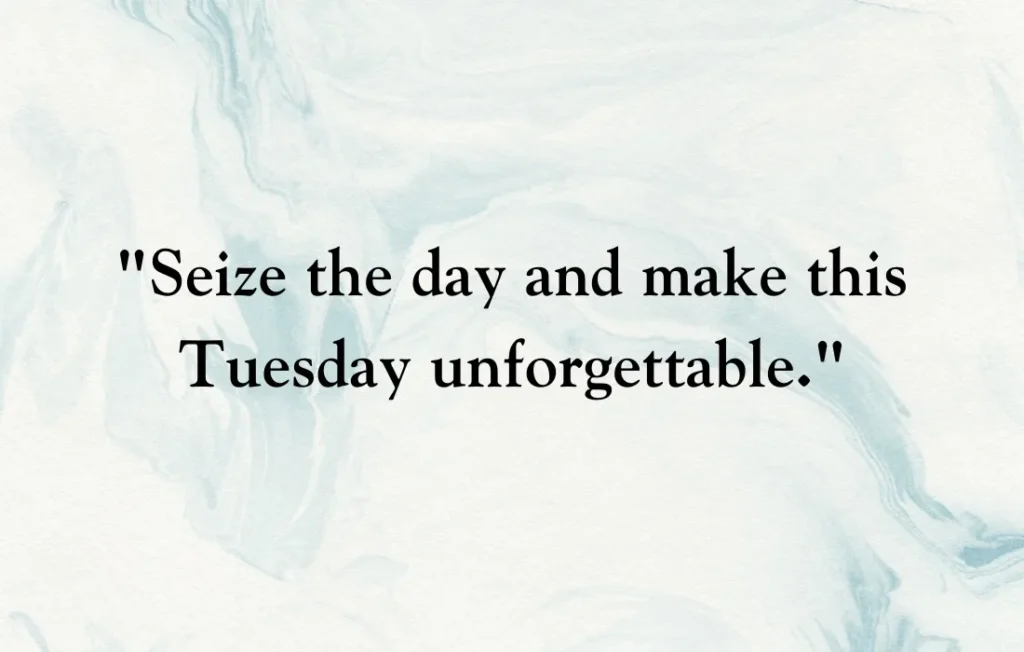 Tuesday Morning Inspirational Quotes