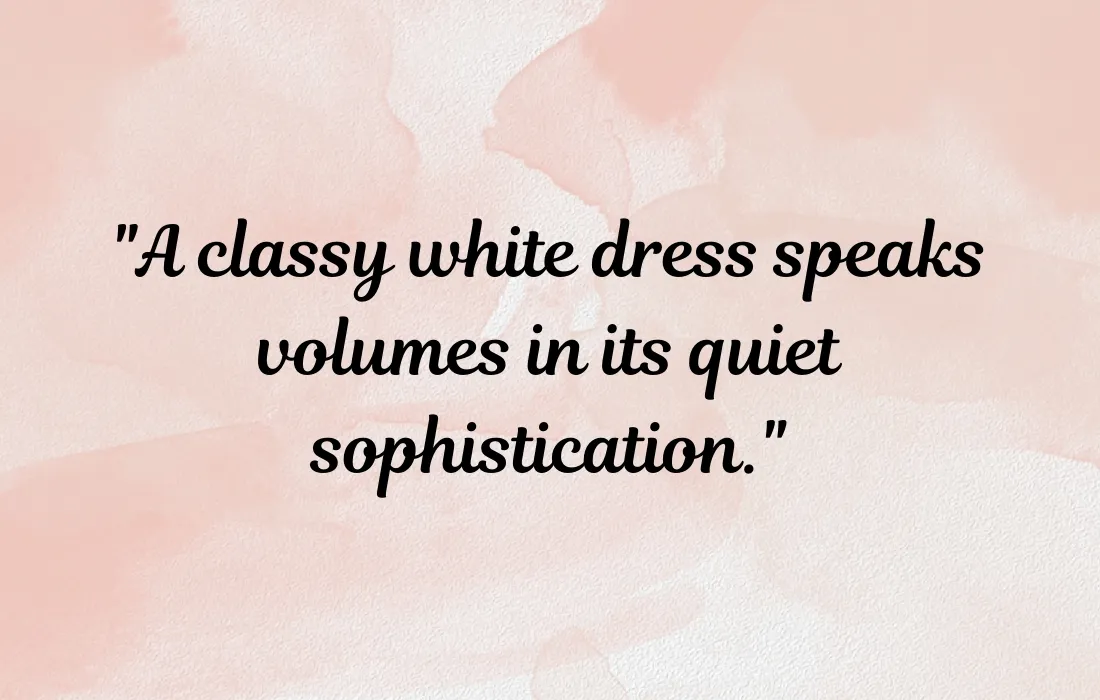 Classy White Dress Quotes