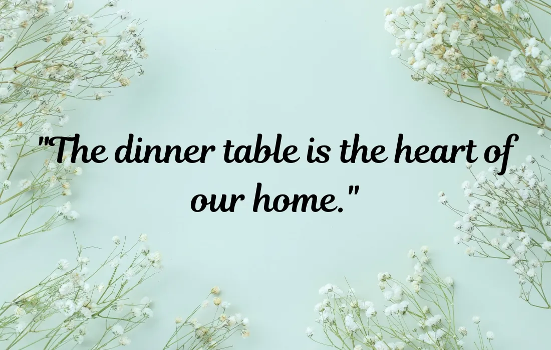 Cute and Short Family Dinner Quotes