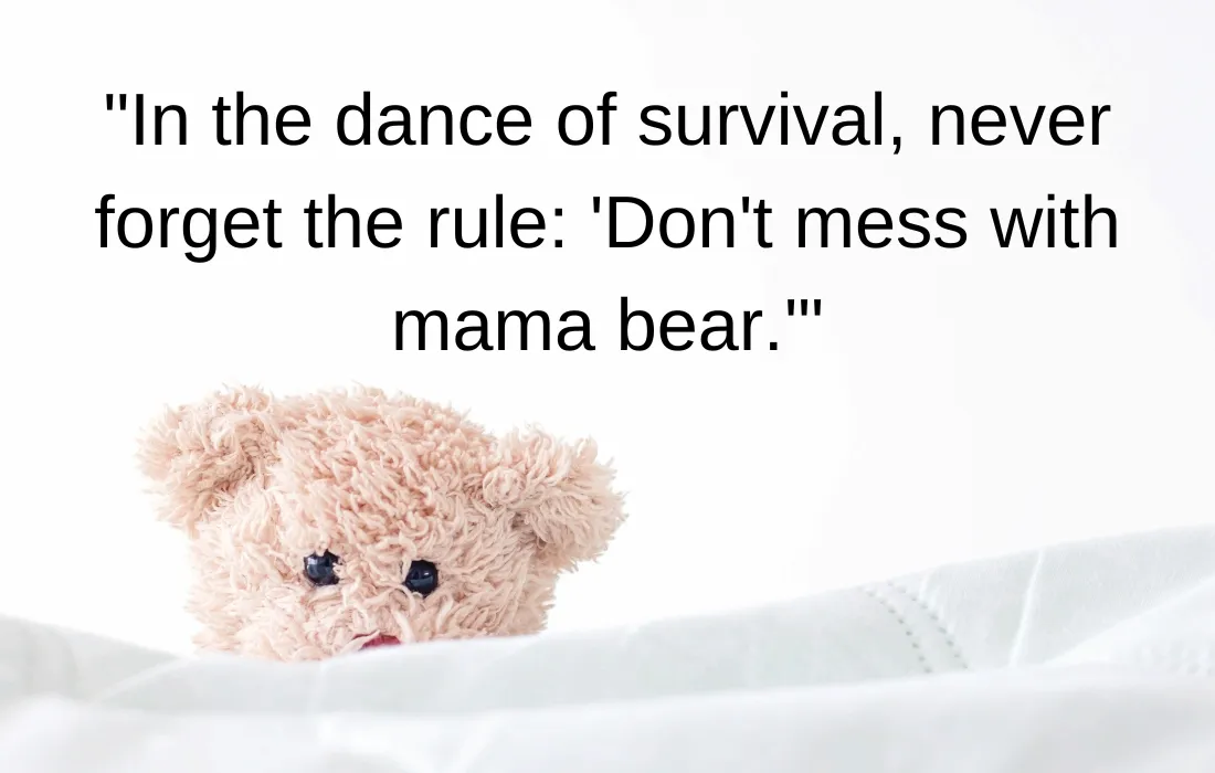 Don’t Mess With Mama Bear Quotes 9