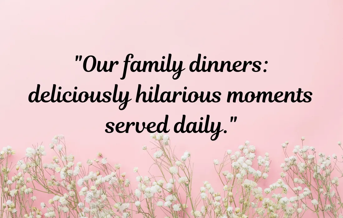 Funny Captions for Family Dinners