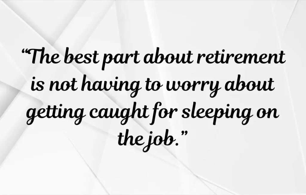 Funny Famous Retirement Quotes