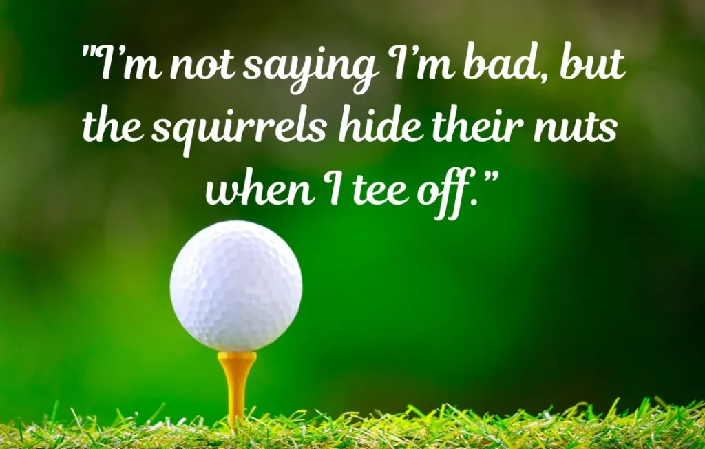 Funny Golf Quotes one Liners