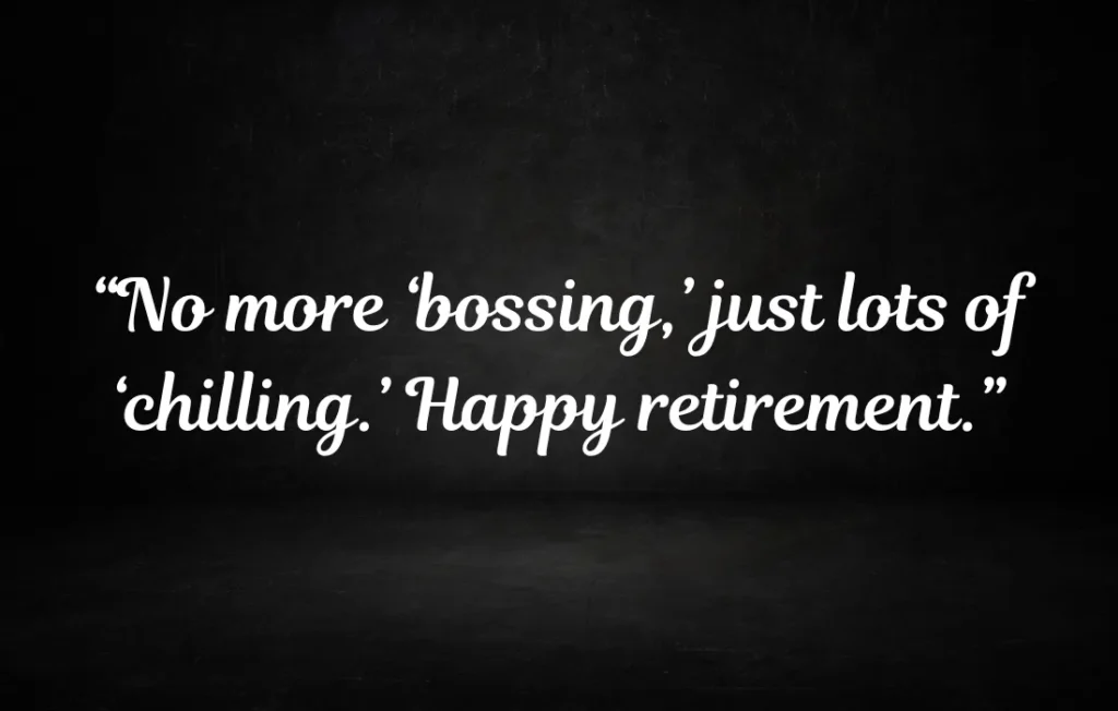 Funny Retirement Sayings for Your Boss