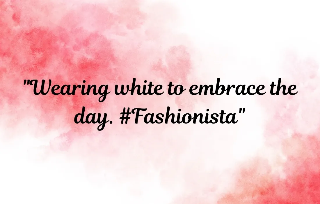 Quotes for Instagram Captions for White Dress