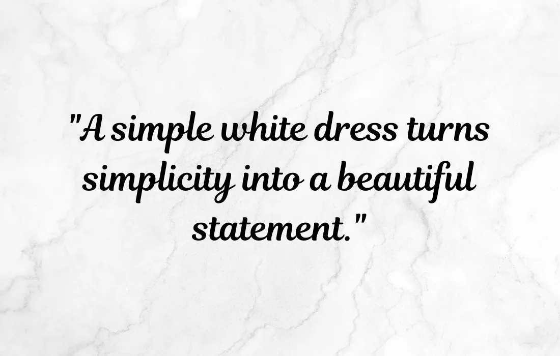 Simple White Dress Quotes