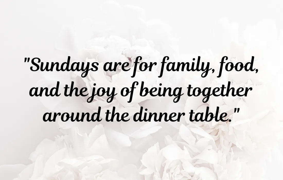 Sunday Family Dinner Quotes