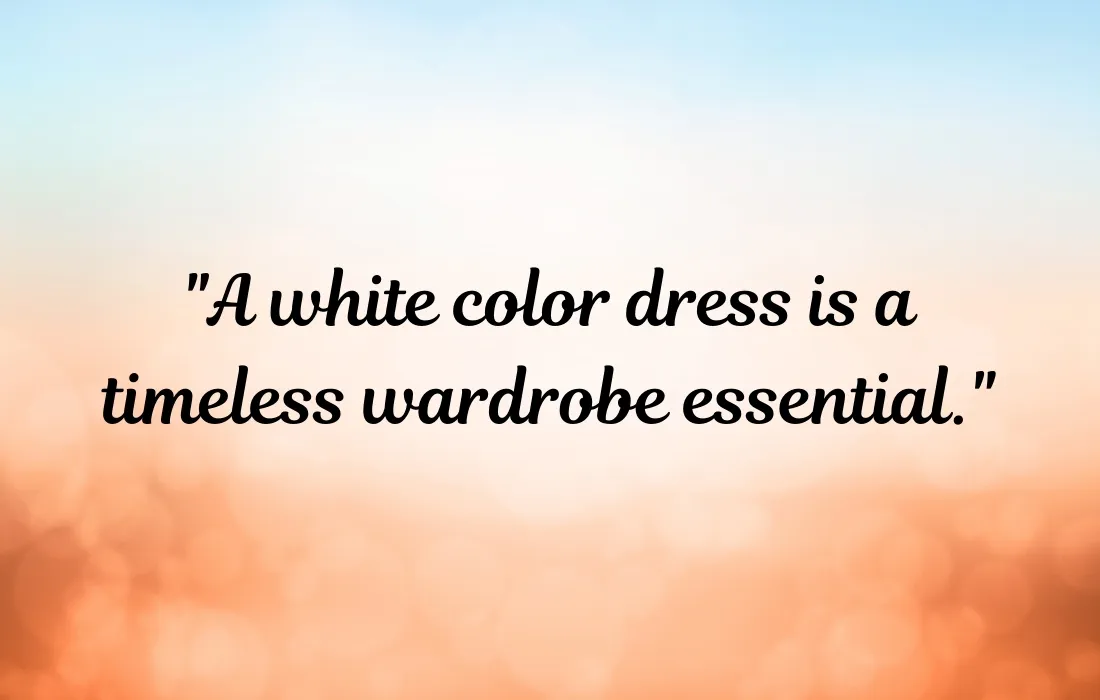 White Color Dress Quotes