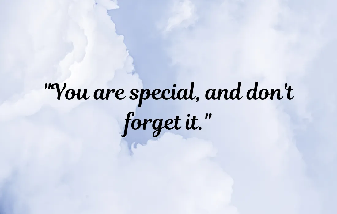 “You Are Special” Quotes Short