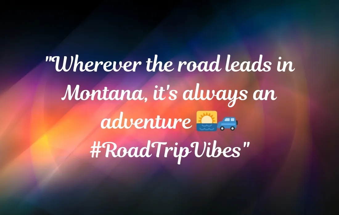 Montana Captions for Instagram for Road Trips