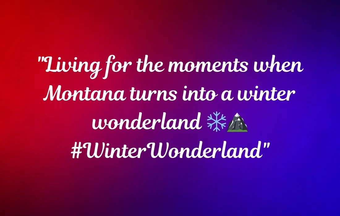 Montana Captions for Instagram for Winter Wonderland