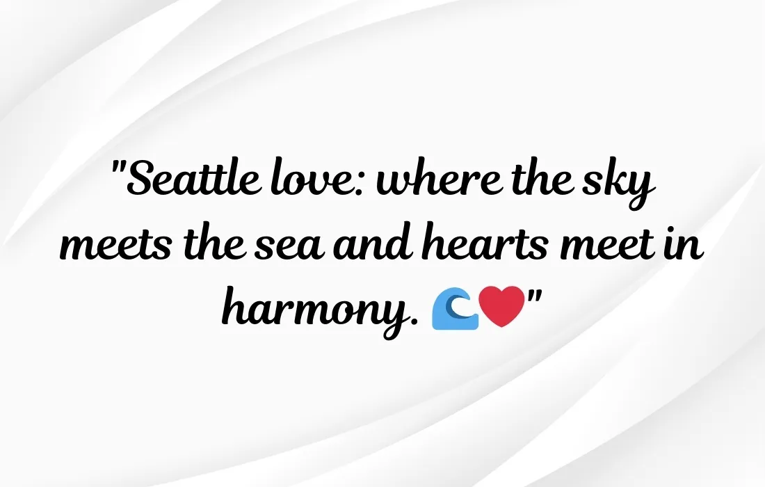 Romantic Seattle Captions for Instagram