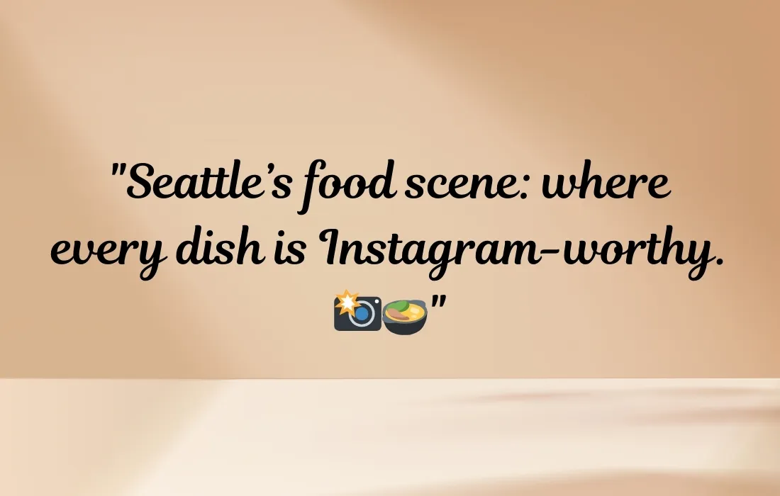 Seattle Captions for Instagram About Food