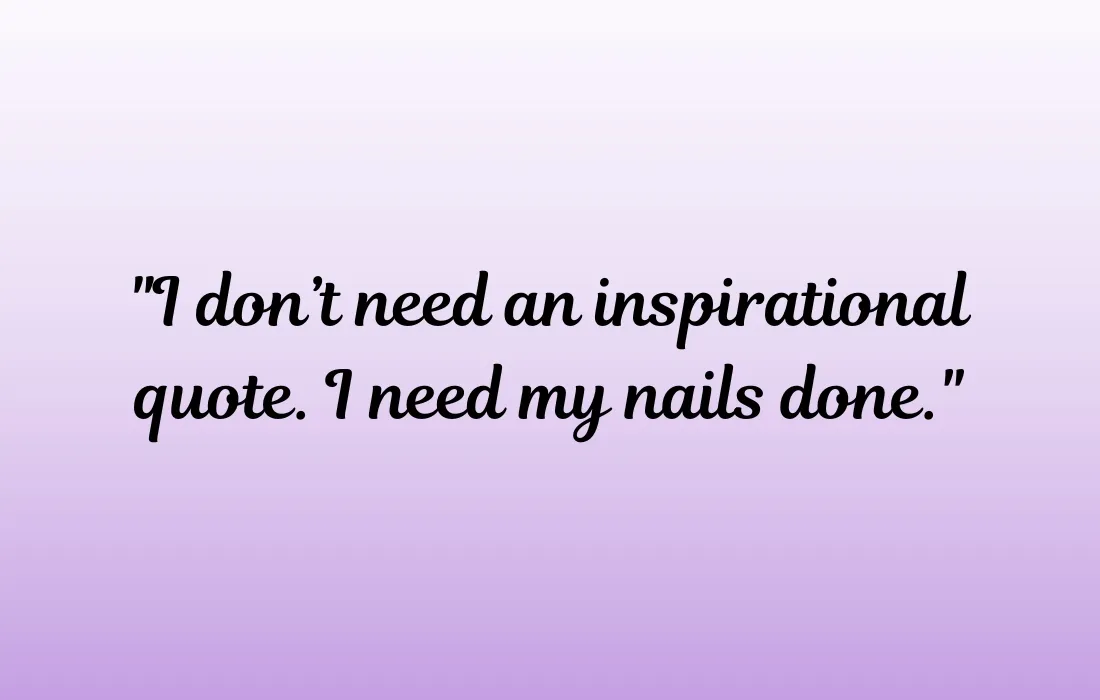 Funny Nail Quotes