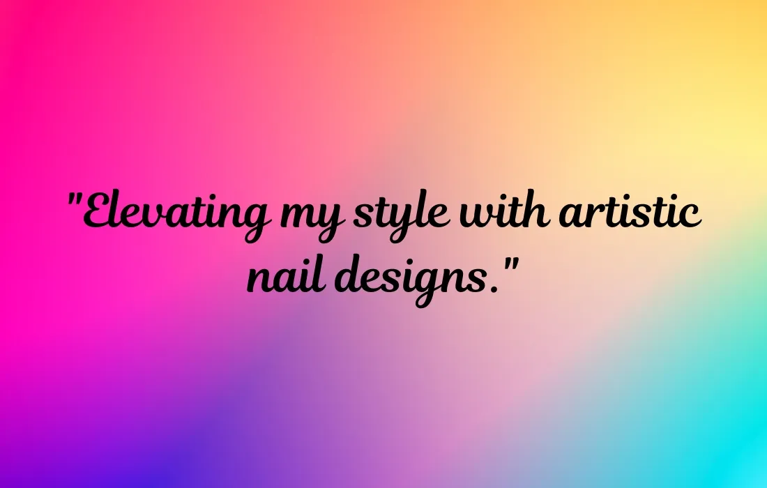 Nail Art Captions For Instagram