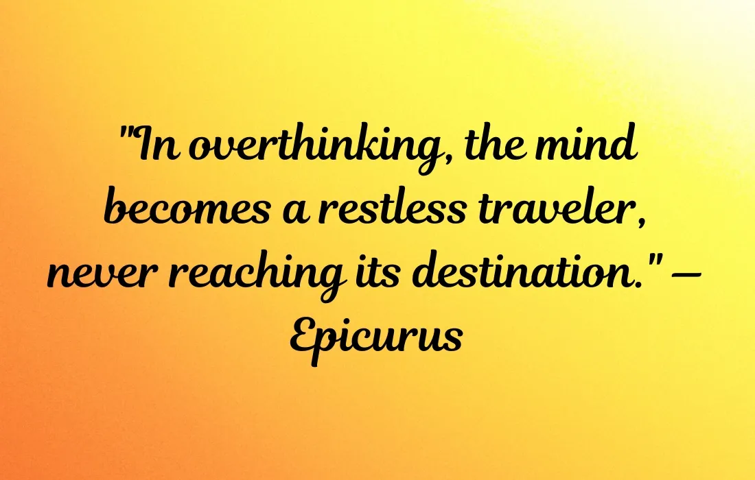 Overthinking Quotes By Ancient Philosophers