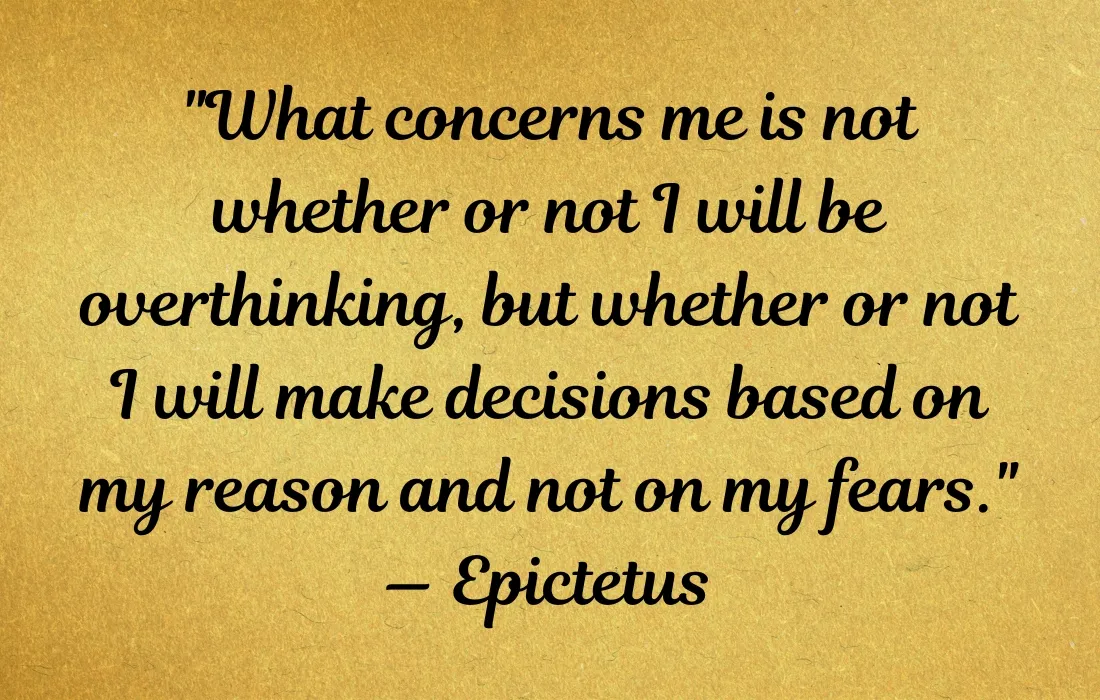 Overthinking Quotes By Epictetus