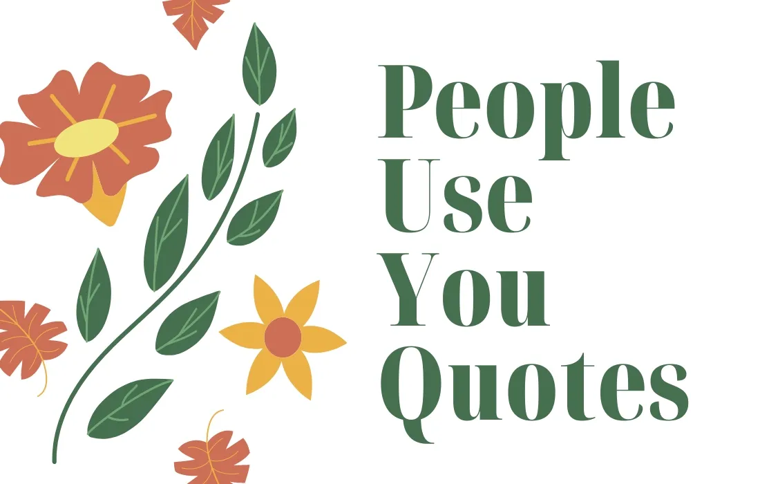 People Use You Quotes