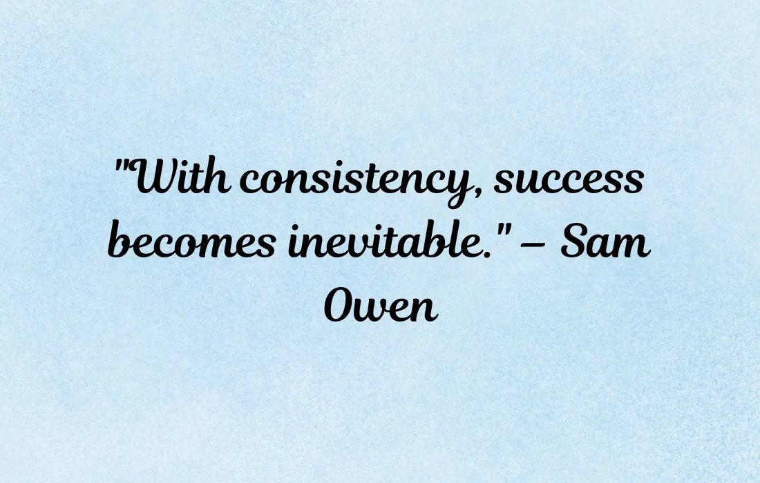 Quotes About Consistency and Success