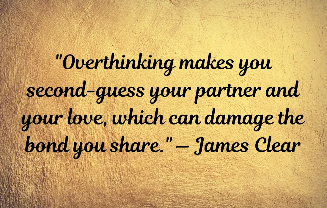 Quotes About Overthinking In A Relationship