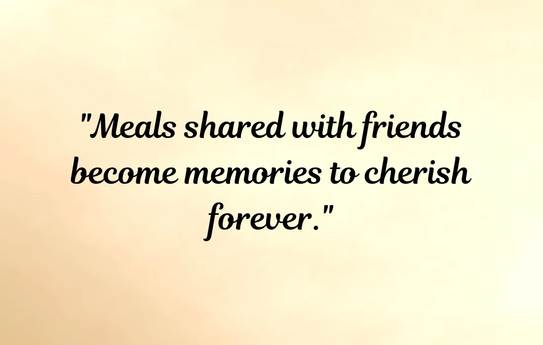 Quotes For Lunch With Friends Instagram Captions