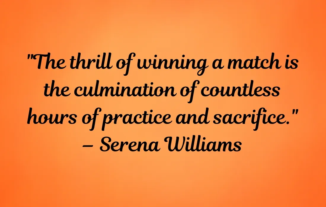 Serena Williams Quotes on Playing Tennis and Winning