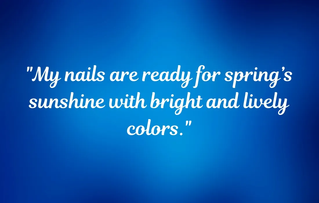 Spring Nail Captions For Instagram